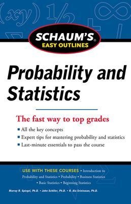Schaum's Easy Outline of Probability and Statistics, Revised Edition - John Schiller, A. Srinivasan, Murray Spiegel