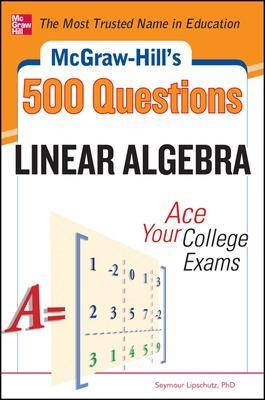 McGraw-Hill's 500 College Linear Algebra Questions to Know by Test Day - Seymour Lipschutz