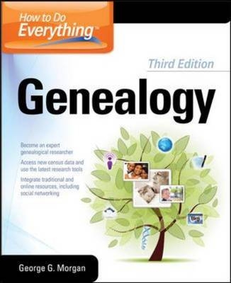 How to Do Everything Genealogy 3/E - George Morgan