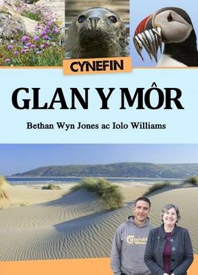 Cyfres Cynefin: 2. Cynefin Glan y Môr - Iolo Williams, Bethan Wyn Jones