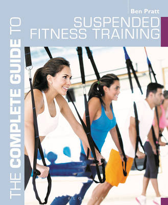 Complete Guide to Suspended Fitness Training -  Pratt Ben Pratt