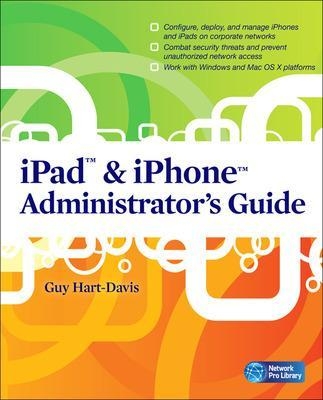 iPad & iPhone Administrator's Guide - Guy Hart-Davis