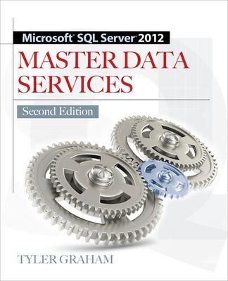 Microsoft SQL Server 2012 Master Data Services 2/E - Tyler Graham