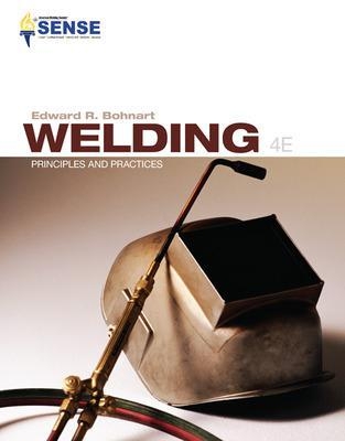 Welding: Principles & Practices - Edward Bohnart