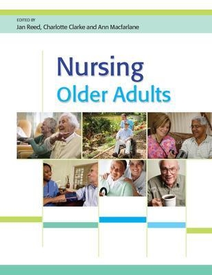 Nursing Older Adults - Jan Reed, Charlotte Clarke, Ann MacFarlane