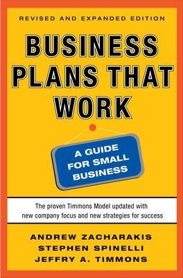 Business Plans that Work: A Guide for Small Business 2/E - Andrew Zacharakis, Stephen Spinelli, Jeffry Timmons