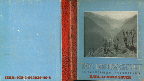 Die Landschaft, Erlebnis und Fotografie - Paul Nathrath, Karl-Ludwig Sauer