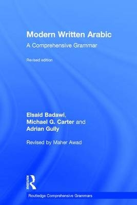 Modern Written Arabic -  El Said Badawi, Australia) Carter Michael (Honorary Professor at Sydney University, Australia) Gully Adrian (The University of Melbourne