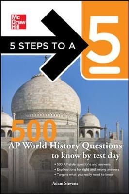 5 Steps to a 5 500 AP World History Questions to Know by Test Day - Adam Stevens, Thomas Editor - Evangelist