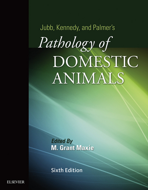 Jubb, Kennedy & Palmer's Pathology of Domestic Animals - E-Book: Volume 1 -  Grant Maxie
