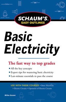 Schaums Easy Outline of Basic Electricity Revised - Milton Gussow