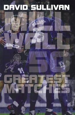 Millwall 50 Greatest Matches - David Sullivan