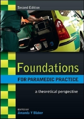 Foundations for Paramedic Practice: A Theoretical Perspective - Amanda Blaber