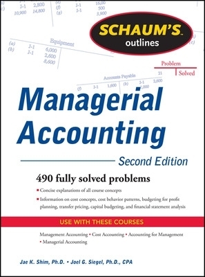 Schaum's Outline of Managerial Accounting - Jae Shim, Joel Siegel