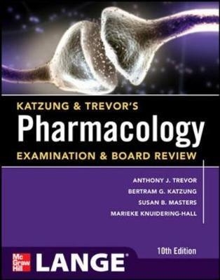 Katzung & Trevor's Pharmacology Examination and Board Review - Anthony Trevor, Bertram Katzung, Susan Masters, Marieke Knuidering-Hall