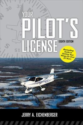 Your Pilot's License, Eighth Edition - Jerry Eichenberger