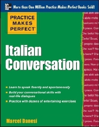 Practice Makes Perfect: Italian Conversation - Marcel Danesi