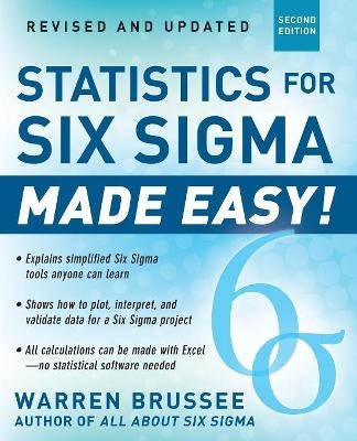 Statistics for Six Sigma Made Easy! Revised and Expanded Second Edition - Warren Brussee