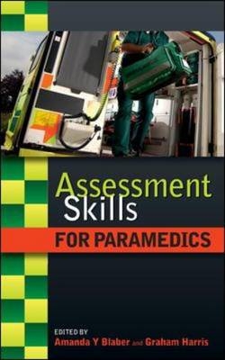 Assessment Skills for Paramedics - Amanda Blaber, Graham Harris