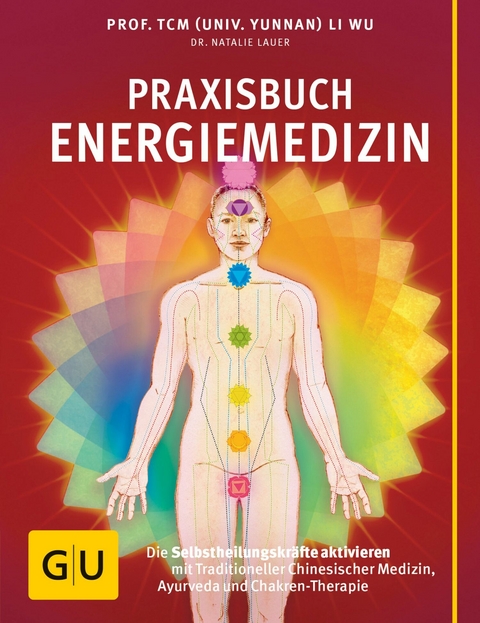 Praxisbuch Energiemedizin -  Prof. TCM Li Wu,  Dr. Natalie Lauer