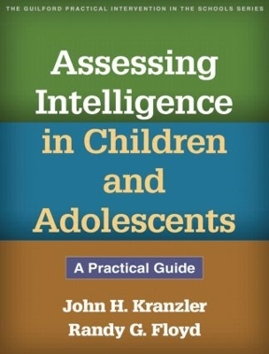 Assessing Intelligence in Children and Adolescents - John H. Kranzler, Randy G. Floyd