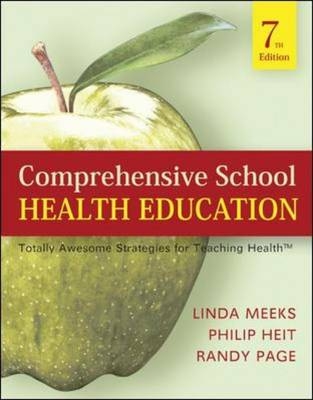 Comprehensive School Health Education: Totally Awesome Strategies For Teaching Health - Linda Meeks, Philip Heit, Randy Page