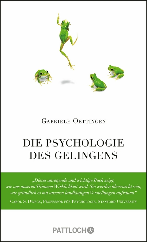 Die Psychologie des Gelingens -  Gabriele Oettingen