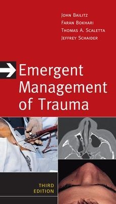 Emergent Management of Trauma, Third Edition - John Bailitz, Faran Bokhari, Thomas Scaletta, Jeffrey Schaider