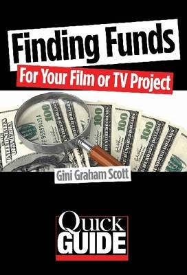 Finding Funds for Your Film or TV Project - Gini Graham Scott