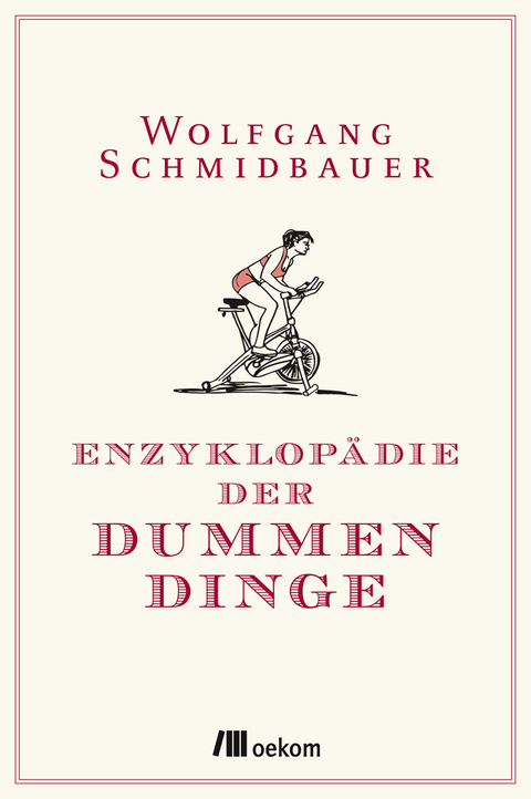 Enzyklopädie der Dummen Dinge - Wolfgang Schmidbauer