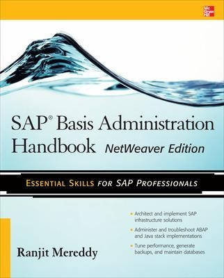 SAP Basis Administration Handbook, NetWeaver Edition - Ranjit Mereddy