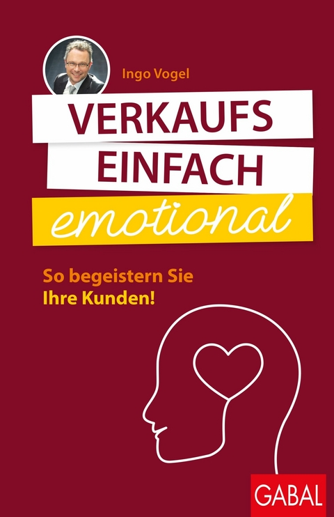 Verkaufs einfach emotional - Ingo Vogel