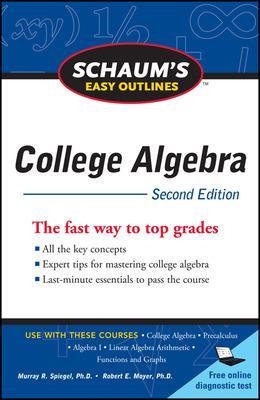Schaum's Easy Outline of College Algebra, Second Edition - Robert Moyer, Murray Spiegel