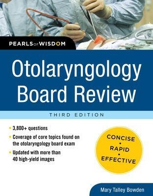 Otolaryngology Board Review: Pearls of Wisdom, Third Edition - Mary Bowden