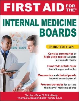 First Aid for the Internal Medicine Boards - Tao Le, Tom Baudendistel, Peter Chin-Hong, Cindy Lai