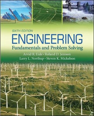 Engineering Fundamentals and Problem Solving - Arvid Eide, Roland Jenison, Larry Northup, Steven Mickelson