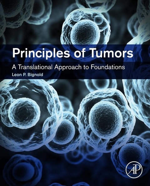 Principles of Tumors -  Leon P. Bignold