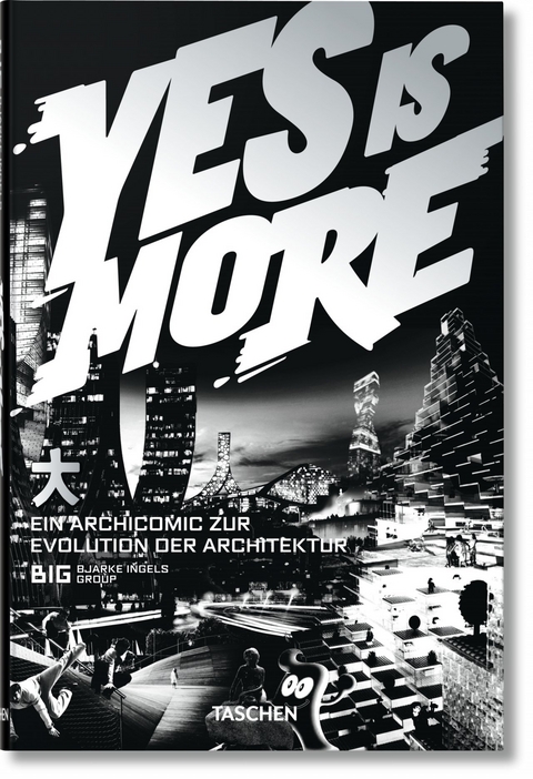 Yes is More. Ein Archicomic zur Evolution der Architektur - Bjarke Ingels