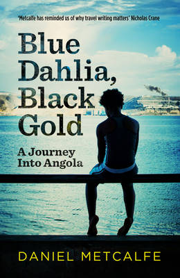 Blue Dahlia, Black Gold - Daniel Metcalfe