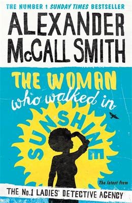 Woman Who Walked in Sunshine -  Alexander McCall Smith