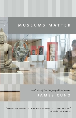 Museums Matter - James Cuno