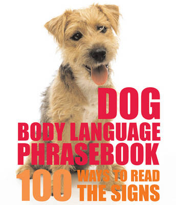 Dog Body Language Phrasebook - Trevor Warner