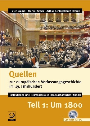 Quellen zur europäischen Verfassungsgeschichte im 19. Jahrhundert. Teil 1: Um 1800 - 