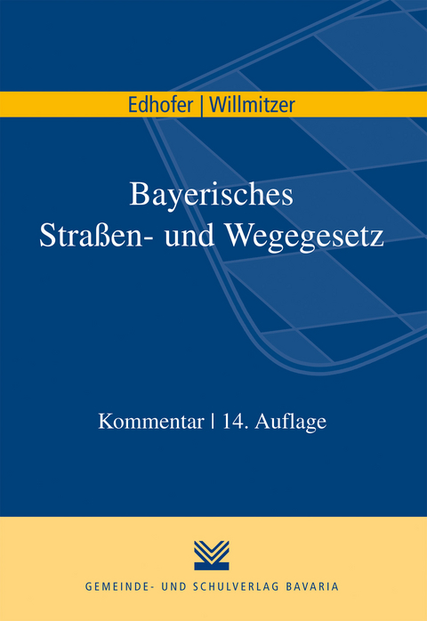 Bayerisches Straßen- und Wegegesetz - Manfred Edhofer, Reiner Willmitzer