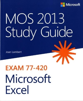 MOS 2013 Study Guide for Microsoft Excel - Joan Lambert