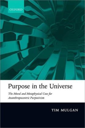 Purpose in the Universe -  Tim Mulgan