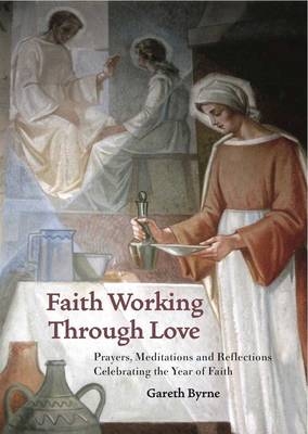 Faith Working Through Love - Gareth Byrne