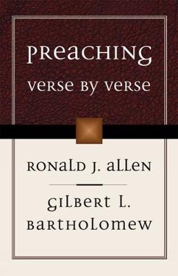 Preaching Verse by Verse - Ronald J. Allen, Gilbert L. Bartholomew