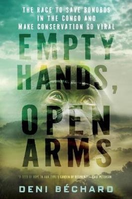 Empty Hands, Open Arms - Deni Ellis Bechard