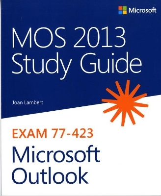 MOS 2013 Study Guide for Microsoft Outlook - Joan Lambert